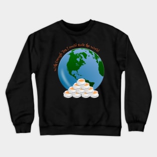 With enough Tea I could Rule the World Crewneck Sweatshirt